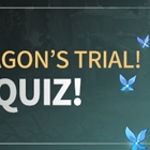 ★Big Update★ Guess Dragon’s Trial!  