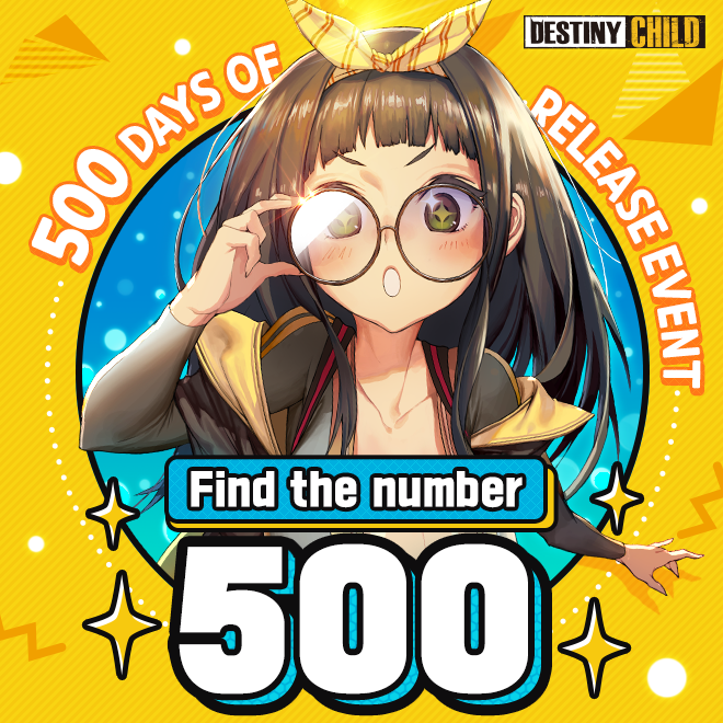 DESTINY CHILD: PAST NEWS - [EVENT] Find the Number 500 image 2