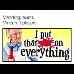 Mending is the best enchantment smh..... 