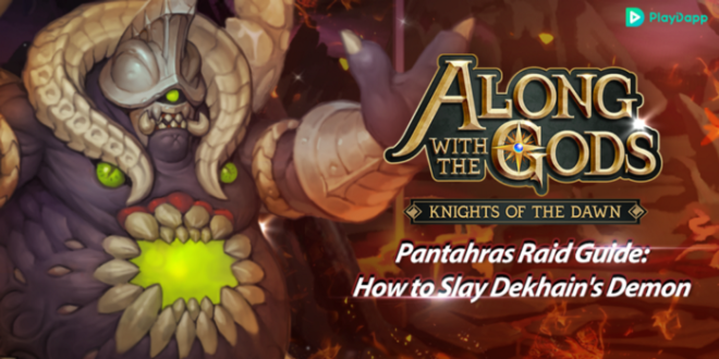 Along with the Gods: Knights of the Dawn: Tips and Guides - Pantahras Raid Guide  image 2
