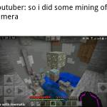 When a youtuber says they did some mining off camera: