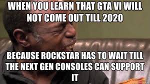 GTA: Memes - Who else was devastated when you watched the Rockstar trailer and after 5 seconds gta v pops up? image 2