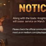 Along with the Gods: Knights of the Dawn Service Termination Notice
