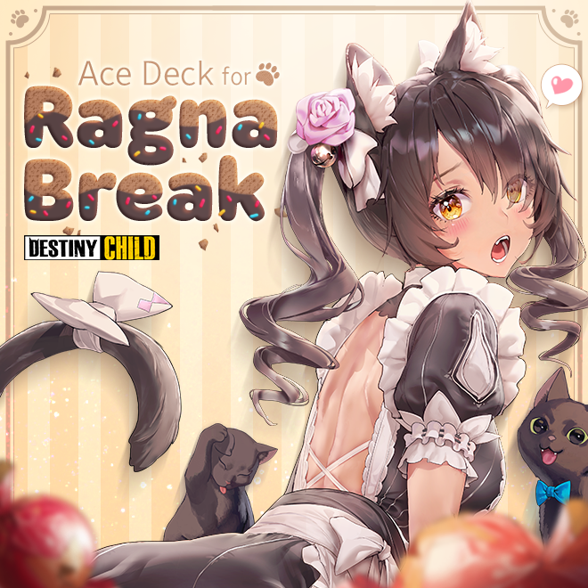 DESTINY CHILD: PAST NEWS - [EVENT] Ace Deck for Ragna Break image 1