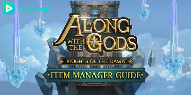 Along with the Gods: Knights of the Dawn: Tips and Guides - NFT Item Manager Guide image 2