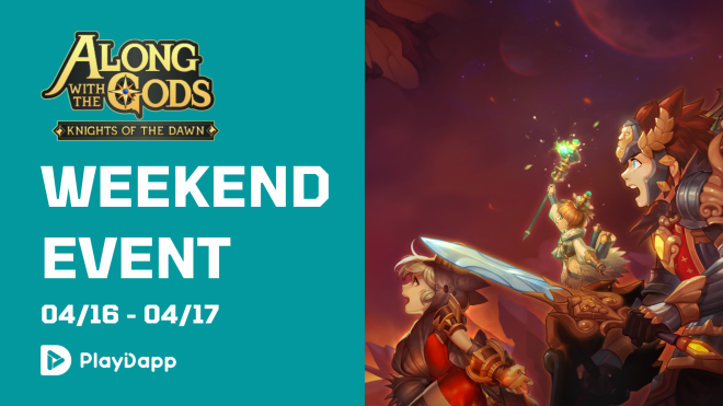 Along with the Gods: Knights of the Dawn: Events - Weekend Event 04/16 - 04/17 image 1